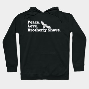 Peace Love Brotherly Shove football fans Hoodie